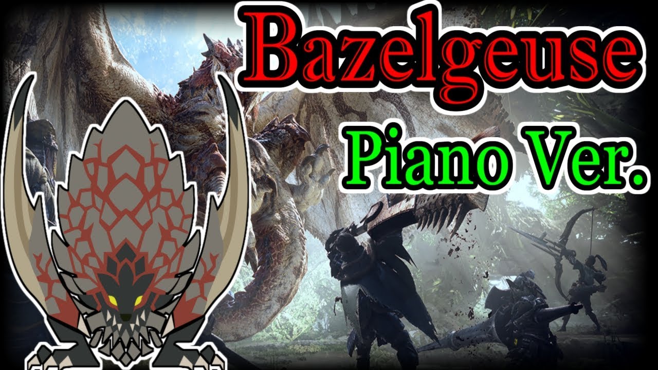 MHWBazelgeuse Theme Monster Hunter WorldPiano Ver BGM モンスター