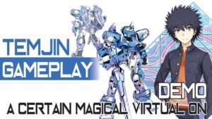 A Certain Magical Virtual-On Demo - Temjin Gameplay とある魔術の電脳戦機 体験版