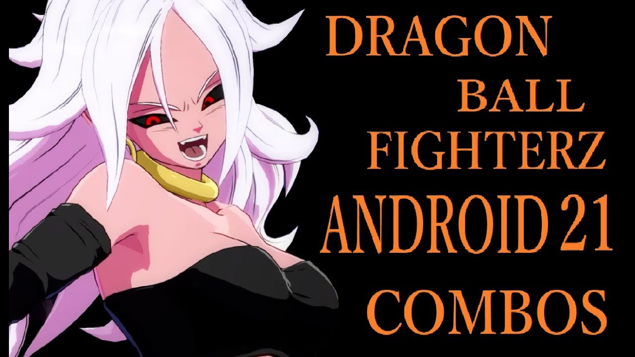 DRAGON BALL FIGHTERZ ANDROID 21 BASIC COMBOS【ドラゴンボールファイターズ 人造人間21号 基礎コンボ】