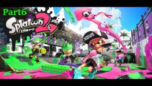 [スプラトゥーン2]実況プレイpart6