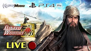 Dynasty Warriors 9/ 真・三國無双８ PS4 PRO LIVESTREAM - Guan Yu Story ROAR BLUE DRAGON!