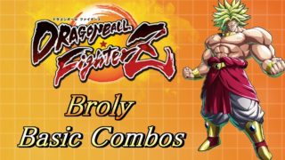 DBFZ: Broly Combos ➤ブロリー 基本コンボ ドラゴンボールファイターズ