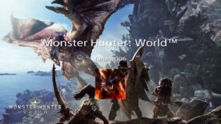 モンスターハンターワールド　part 3