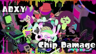 【スプラトゥーン2】ver3.0.0新曲！ ABXY “Chip Damage” full