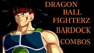 DRAGON BALL FIGHTERZ BARDOCK BASIC COMBOS【ドラゴンボールファイターズ バーダック 基礎コンボ】
