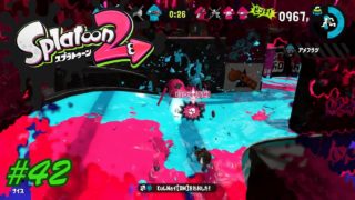 #42【ナワバリバトル】六花、寐玲の「Splatoon2（スプラトゥーン2）」【シューティング】