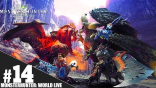 #14【アクション】「モンスターハンター：ワールド 」【PS4 Live】