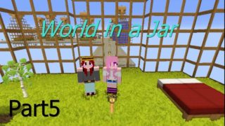【マインクラフト】World in a Jar実況Part５