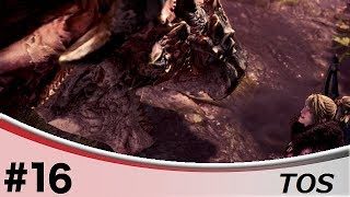 ＃16『アクション』TOSのモンスターハンター：ワールド