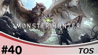＃40『アクション』TOSのモンスターハンター：ワールド