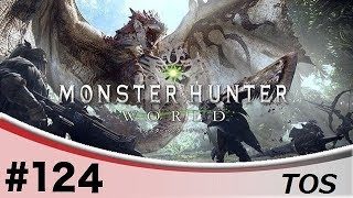 ＃124『アクション』TOSのモンスターハンター：ワールド