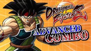 バーダック Bardock Advanced Combos ➤ DBFZ ドラゴンボールファイターズ