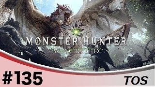 ＃135『アクション』TOSのモンスターハンター：ワールド