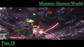 #18【モンスターハンター：ワールド】ガンランサーくらら、別武器に挑戦【くらら】