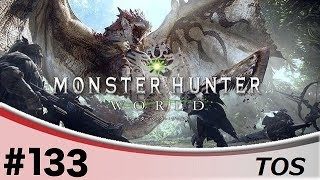 ＃133『アクション』TOSのモンスターハンター：ワールド