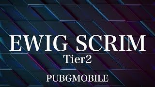 【PUBGモバイル】Ewig Scrim Tier2 Phase5 Week2 Day3【PUBG MOBILE】神視点実況配信！