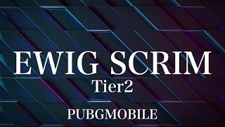 【PUBGモバイル】Ewig Scrim Tier2 Phase5 Week2 Day3【PUBG MOBILE】神視点実況配信！