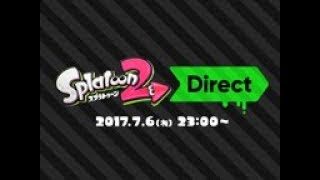 【特別回】スプラトゥーン2 Direct【2017 7 6】