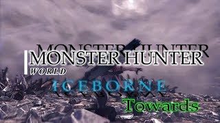［MONSTER HUNTER ］モンスターハンターワールド 　ハンターランク解放4　Towards