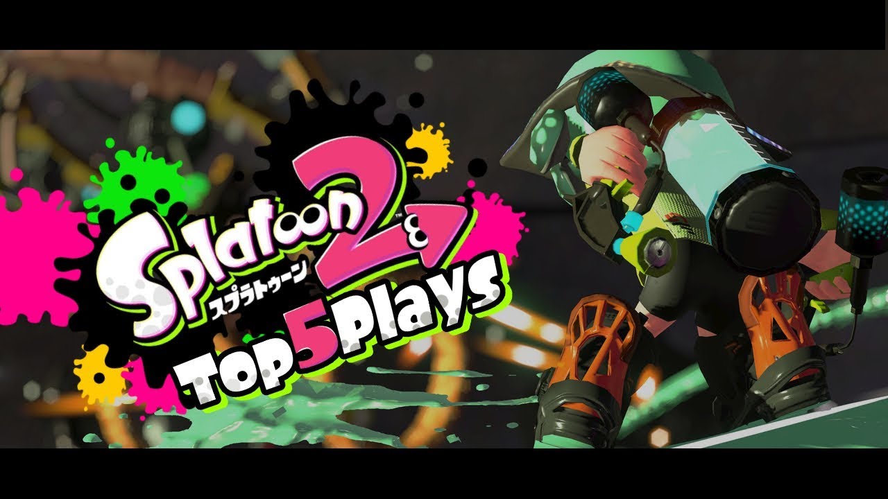 Splatoon2‐Top5Plays【スプラトゥーン2 トップ5プレイ】